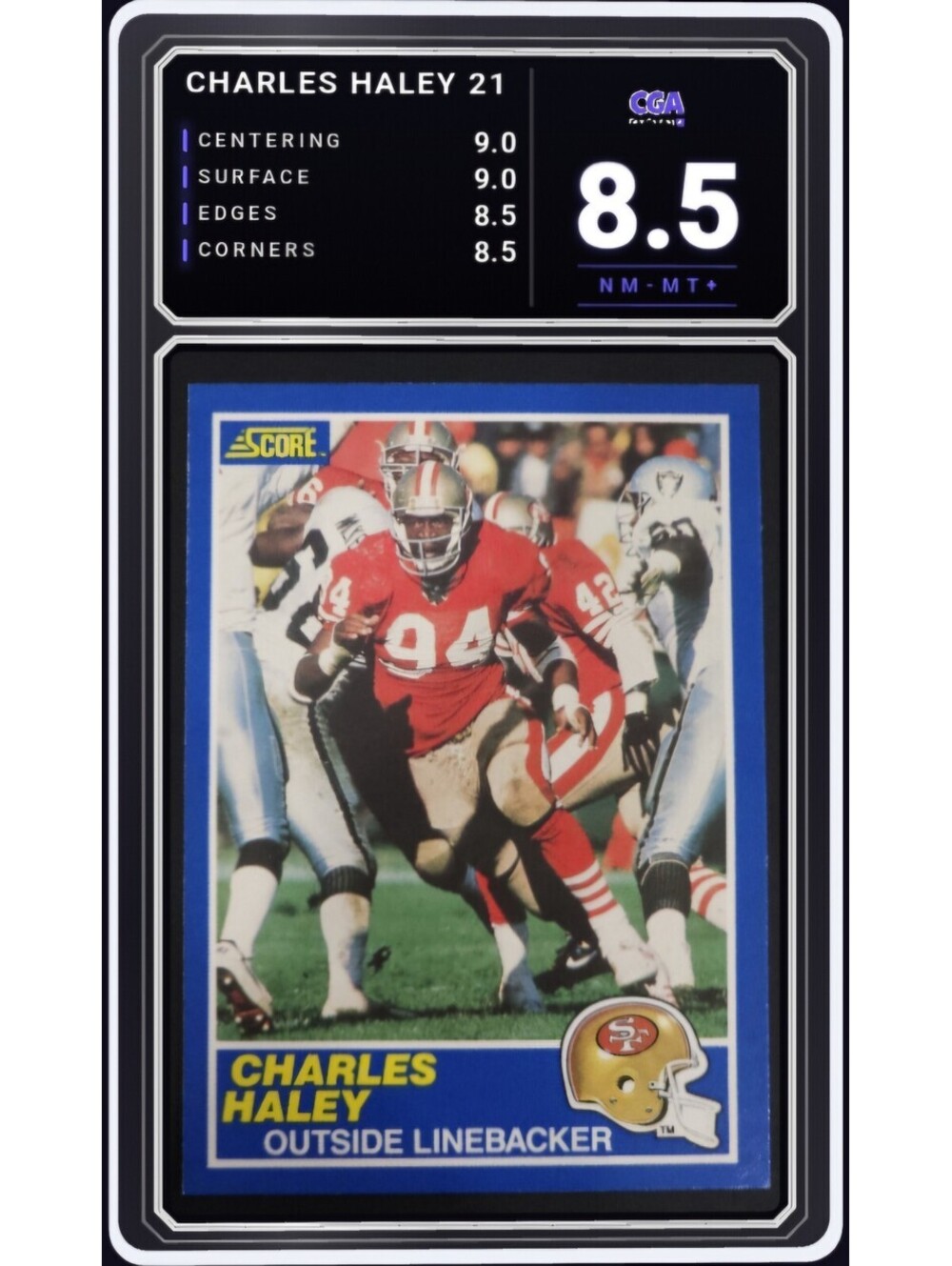 1989 Score Football #21 Charles Haley San Francisco 49ers -CGA 8.5 Digital Grade